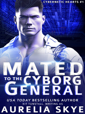 cover image of Mated to the Cyborg General